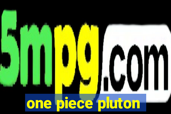 one piece pluton