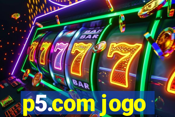 p5.com jogo