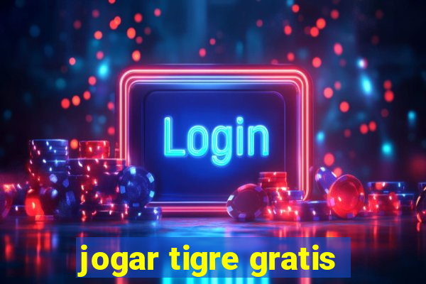 jogar tigre gratis