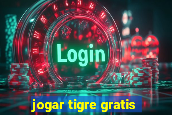 jogar tigre gratis