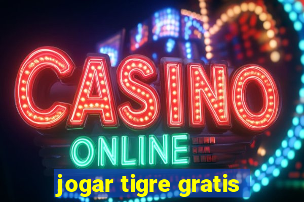 jogar tigre gratis