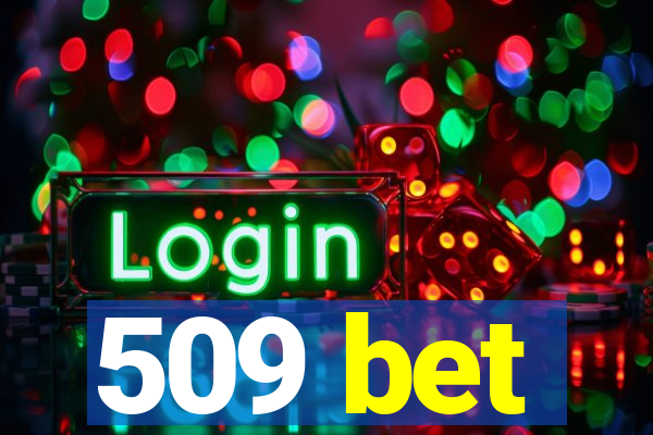 509 bet