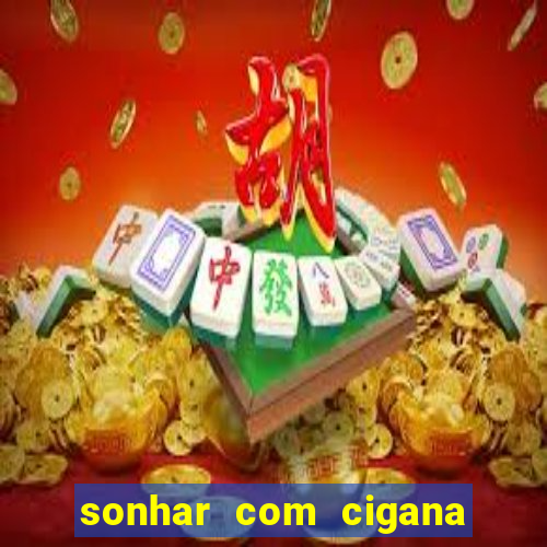 sonhar com cigana lendo cartas