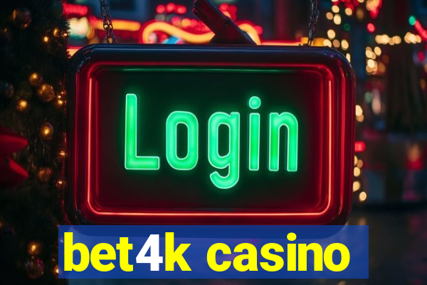 bet4k casino