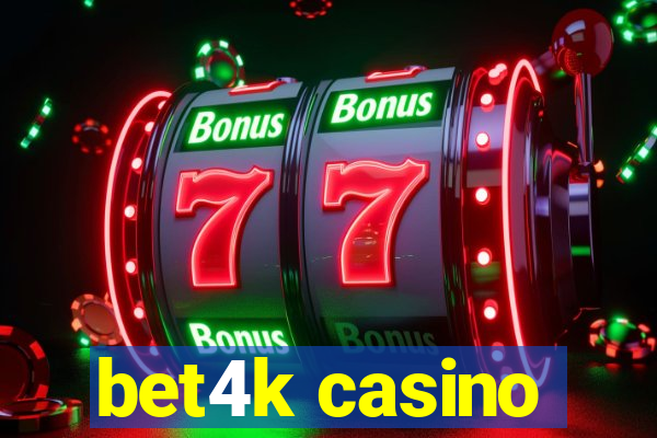 bet4k casino