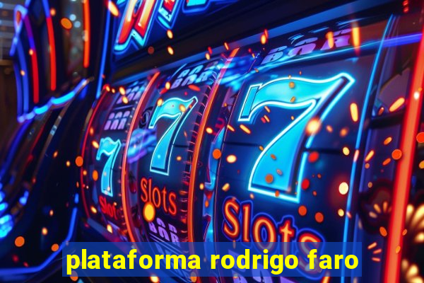 plataforma rodrigo faro