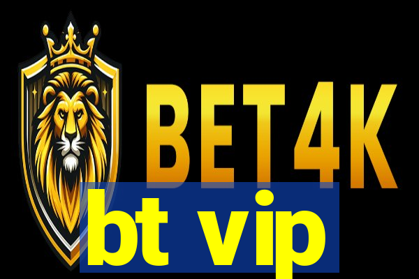 bt vip