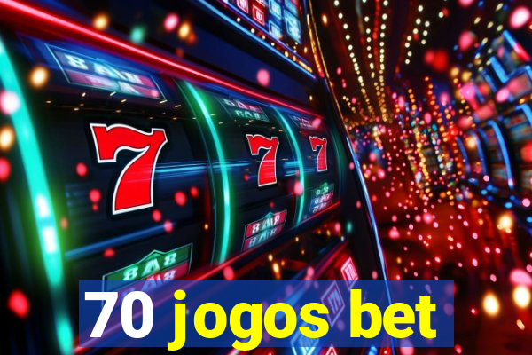 70 jogos bet