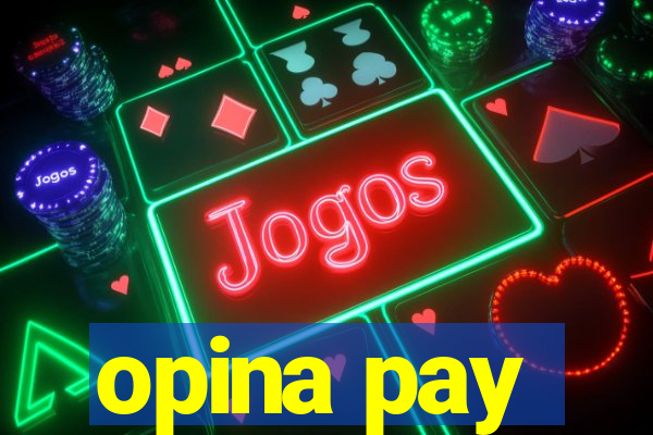 opina pay