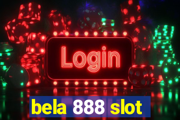 bela 888 slot