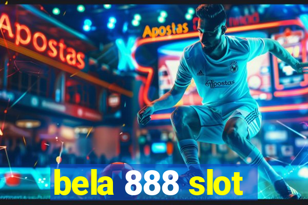 bela 888 slot