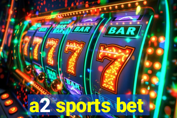 a2 sports bet