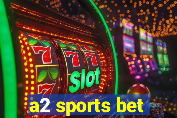 a2 sports bet