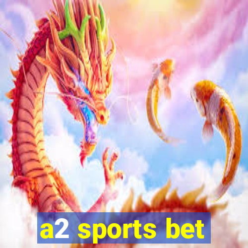 a2 sports bet