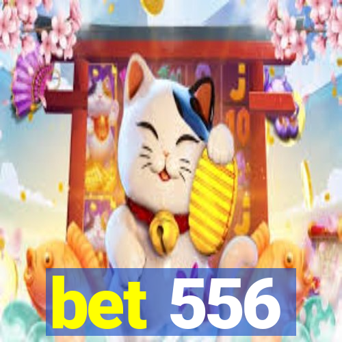 bet 556