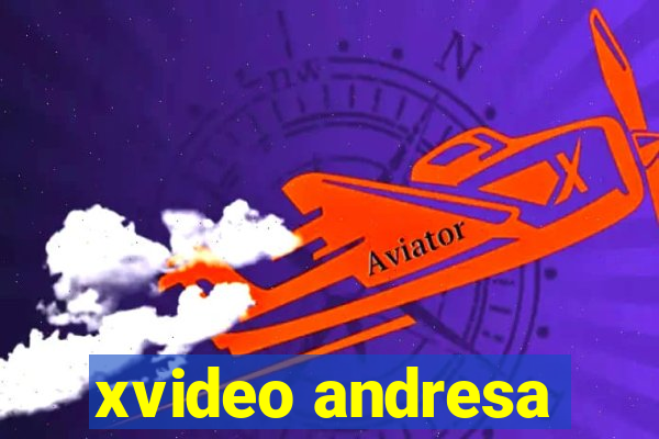 xvideo andresa