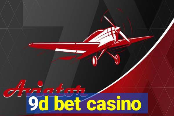 9d bet casino