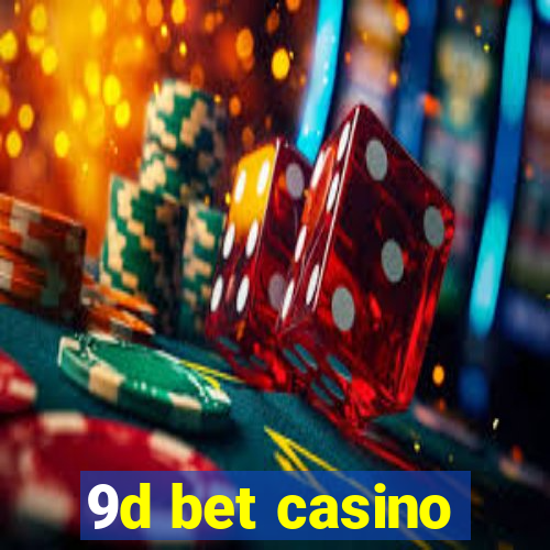 9d bet casino