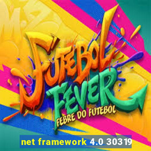 net framework 4.0 30319