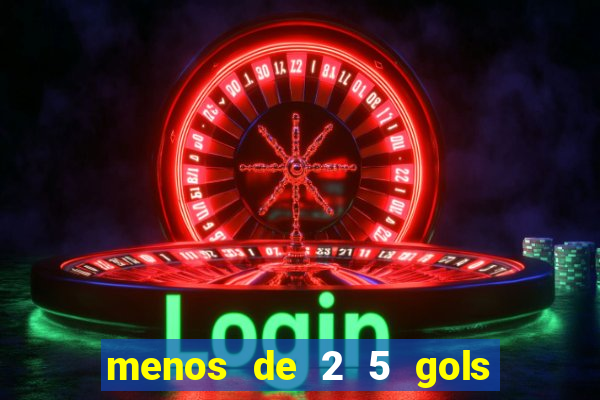 menos de 2 5 gols o que significa