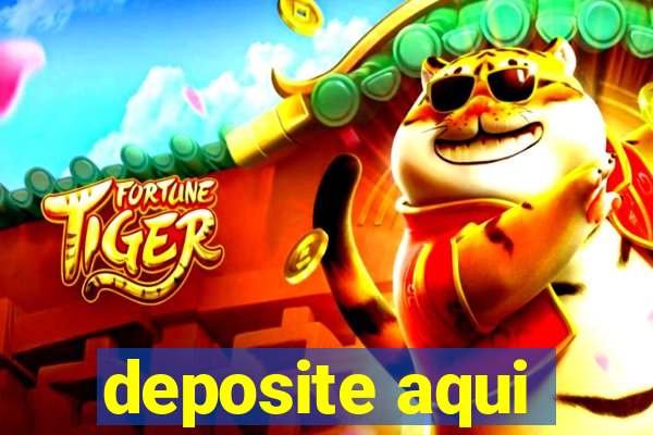 deposite aqui