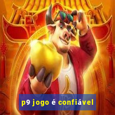 p9 jogo é confiável