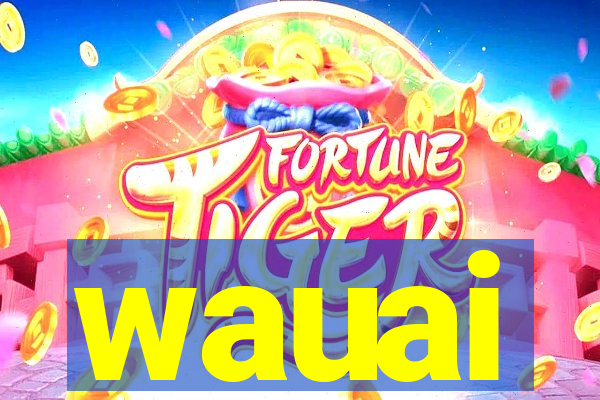 wauai