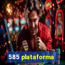 585 plataforma