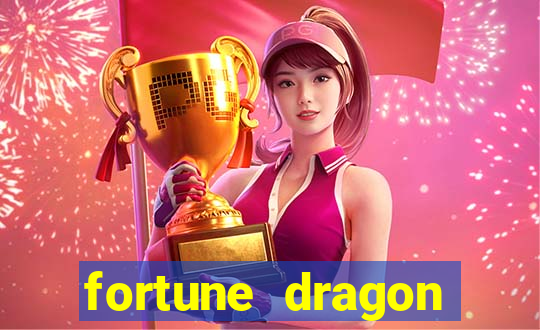 fortune dragon dinheiro infinito