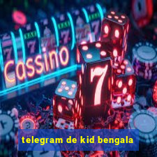 telegram de kid bengala