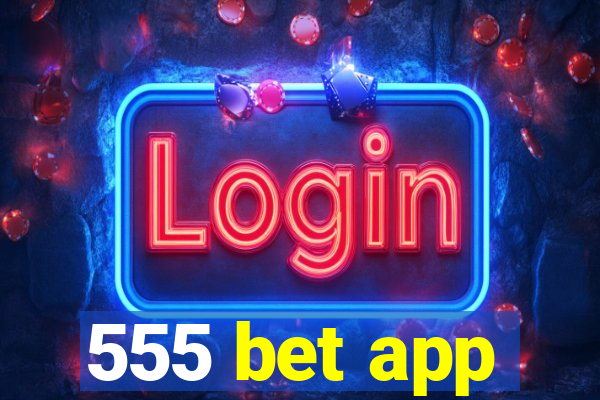 555 bet app