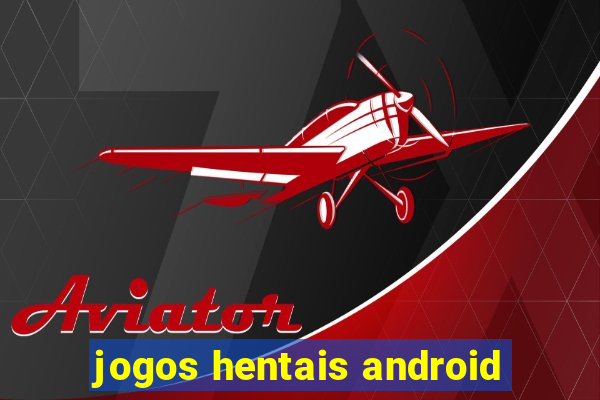 jogos hentais android