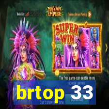 brtop 33