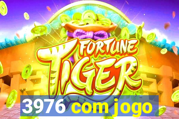 3976 com jogo