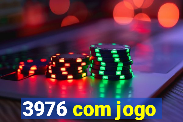 3976 com jogo