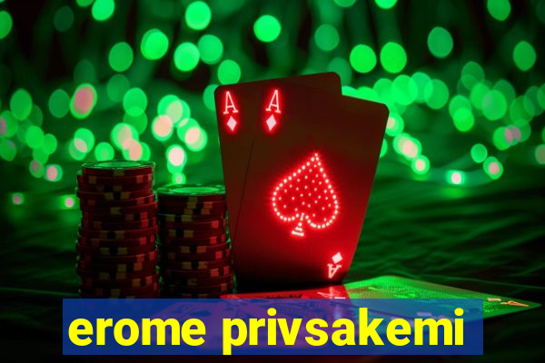 erome privsakemi