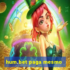 hum.bet paga mesmo