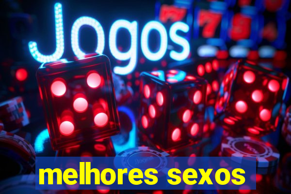 melhores sexos