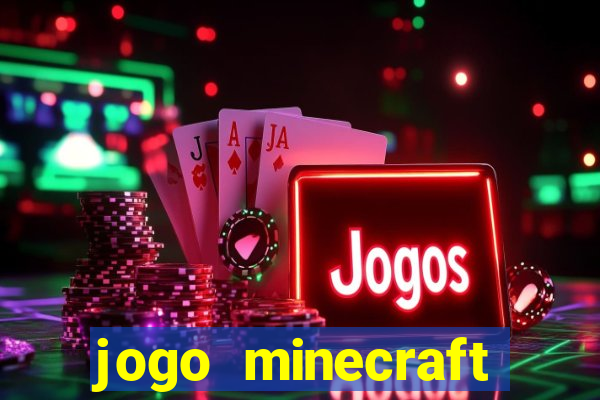 jogo minecraft pocket edition