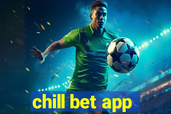 chill bet app