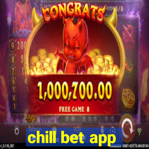 chill bet app