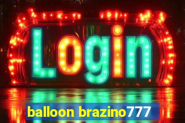 balloon brazino777