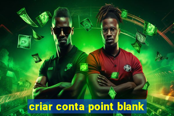 criar conta point blank