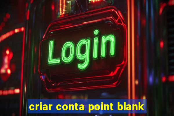 criar conta point blank