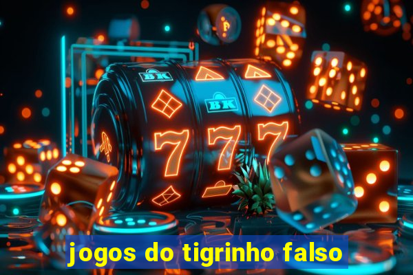 jogos do tigrinho falso