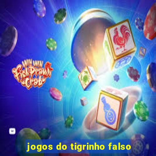 jogos do tigrinho falso