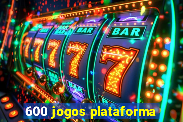 600 jogos plataforma