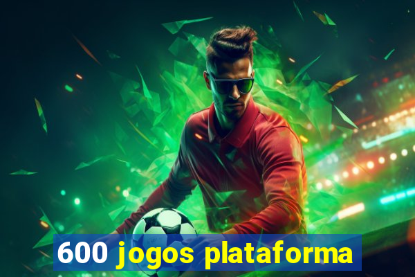 600 jogos plataforma