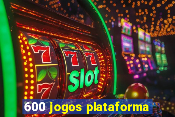 600 jogos plataforma