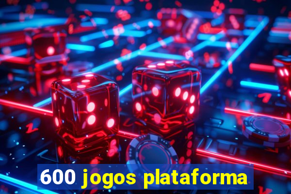 600 jogos plataforma